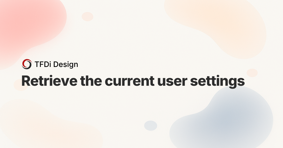 Retrieve the current user settings